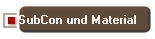 SubCon und Material