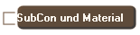 SubCon und Material